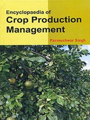 cover image of Encyclopaedia of Crop Production Management